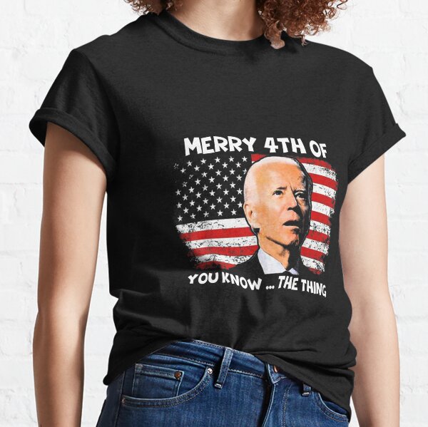 Biden Dazed Merry 4th of You Know...The Thing Classic T-Shirt