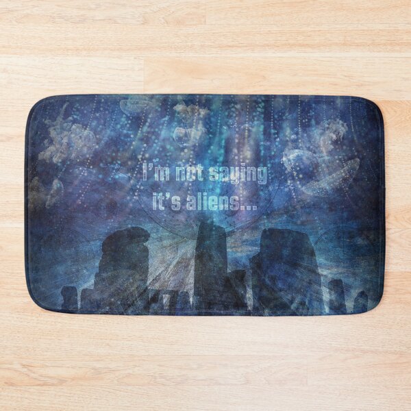 Item preview, I'm Not Saying It's Aliens... designed and sold by QGPennyworth.