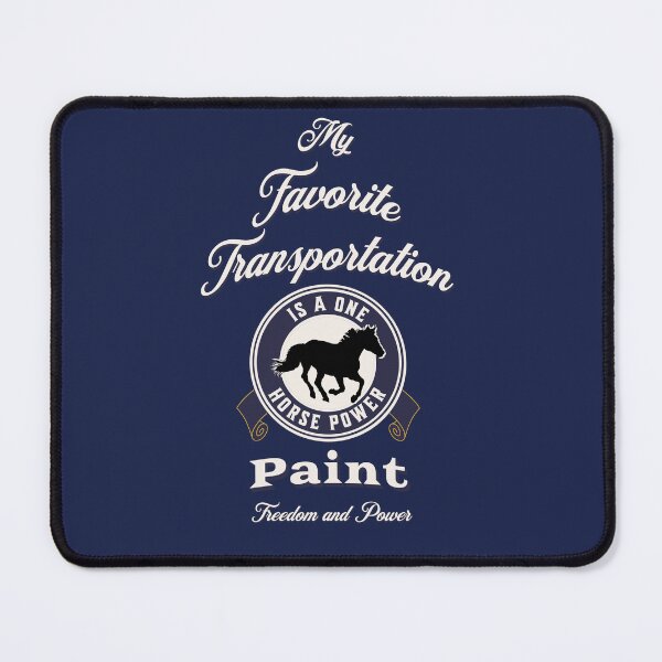 Item preview, My Favorite Transportation is a 1 Horse Power Paint designed and sold by No1Equestrian.