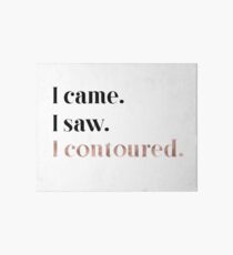 Rose gold beauty - I came, I saw, I contoured Art Board