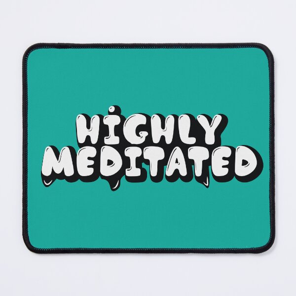 Item preview, Highly meditated, meditation quotes, meditation saying, relax month, Peace, meditation arts designed and sold by comeonyassine21.