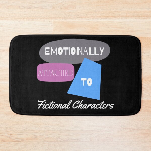 Item preview, Emotionally attached to Fictional Characters (Book Lovers/Movie Lovers) designed and sold by Oreo2020 Creations.