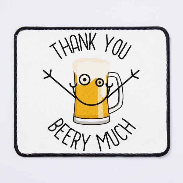 Item preview, Thank You Beery Much - Silly Face designed and sold by ajoymoon.