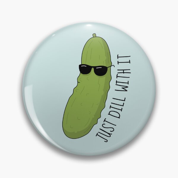 Item preview, Just Dill With It designed and sold by L1nes.