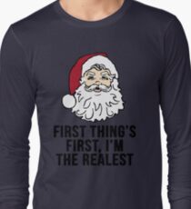 I'm the Realest -Santa Long Sleeve T-Shirt