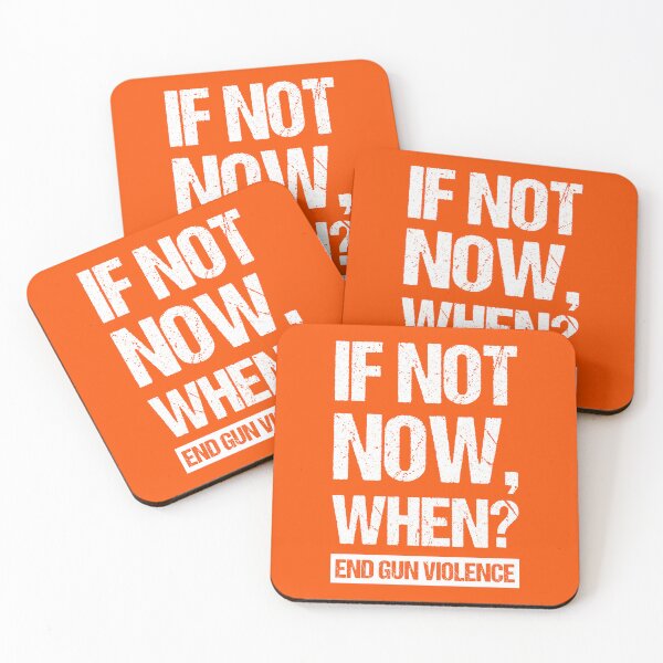Item preview, If Not Now, When? - End Gun Violence I designed and sold by Lemon Pepper.