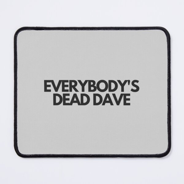 Item preview, Everybody_s Dead Dave designed and sold by LEVI2525.