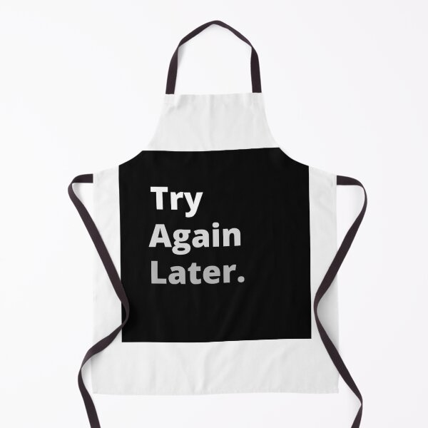 Item preview, Try again later designed and sold by Amanda-1308.