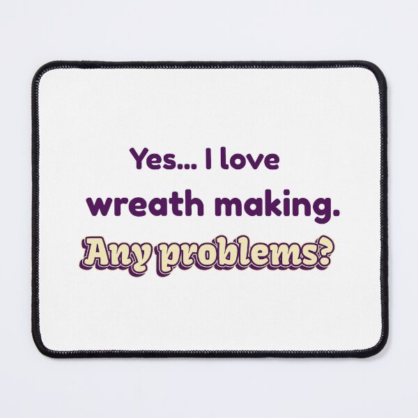 Item preview, I love Wreath Making designed and sold by cooldesignsalot.