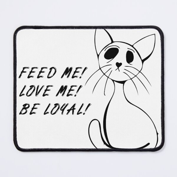 Item preview, Feed Me! Love Me! - Funny cat illustration designed and sold by GizmoDesign.