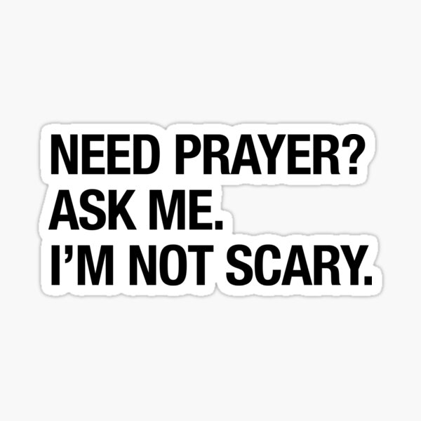 Item preview, Need Prayer? Ask Me. I'm Not Scary. designed and sold by firelightdesign.