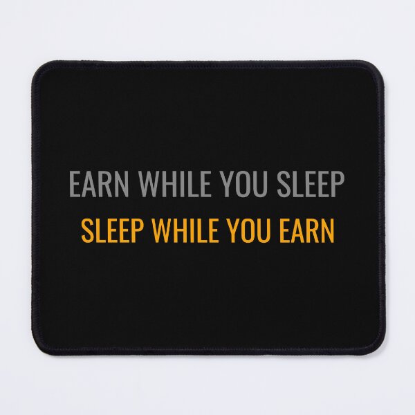 Item preview, Earn while you sleep, Sleep while you earn designed and sold by CrazeeTeez.