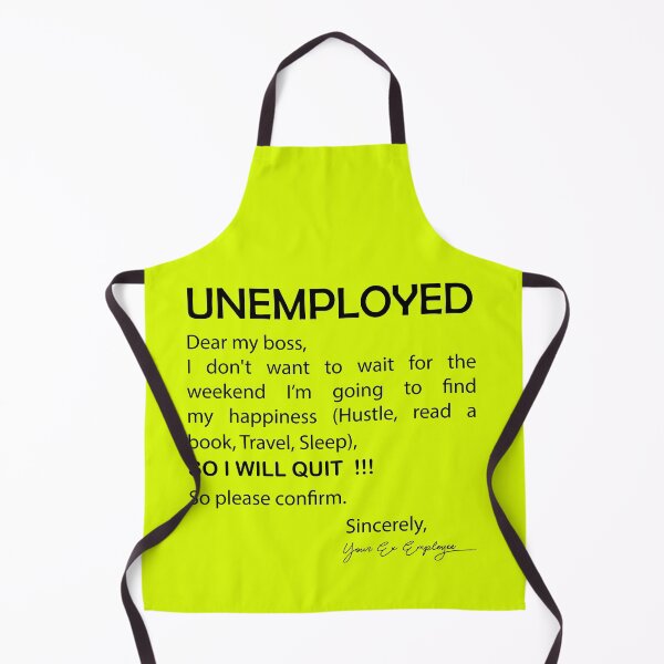Item preview, Unemployment ! Dear my boss I WILL QUIT designed and sold by Qitchup.