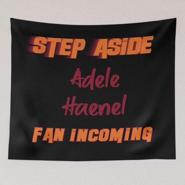 Item preview, Adèle Haenel - Step Aside, incoming fan designed and sold by 2Girls1Shirt.