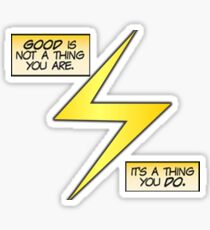 Good is Not a Thing You Are Sticker