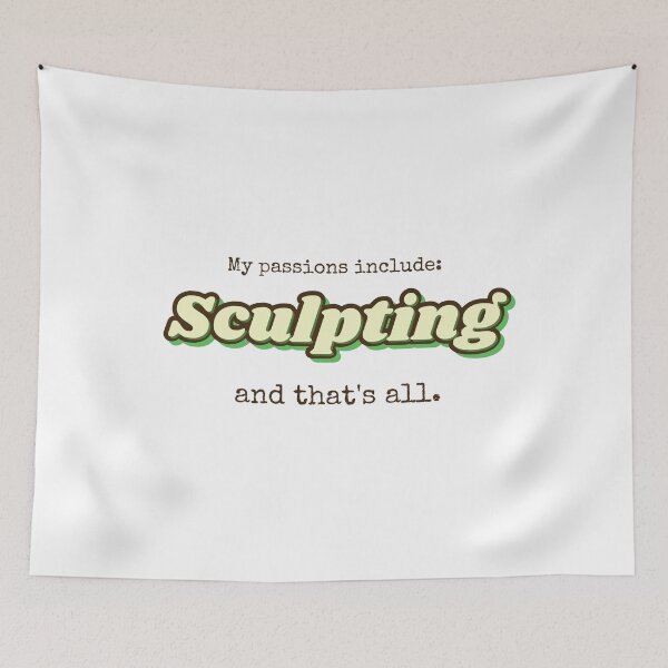 Item preview, Sculpting is my passion designed and sold by cooldesignsalot.