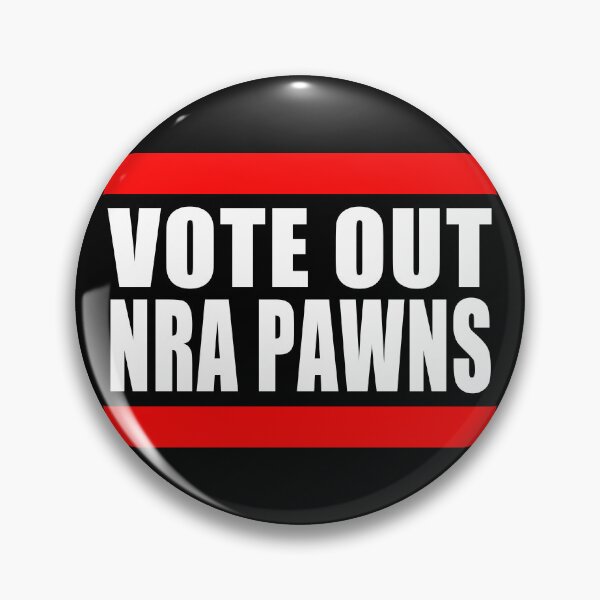 Item preview, Vote Out NRA Pawns designed and sold by Thelittlelord.