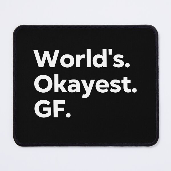 Item preview, World's Okayest GF designed and sold by kindxinn.