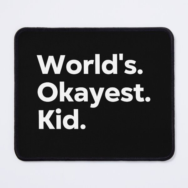 Item preview, World's Okayest Kid designed and sold by kindxinn.