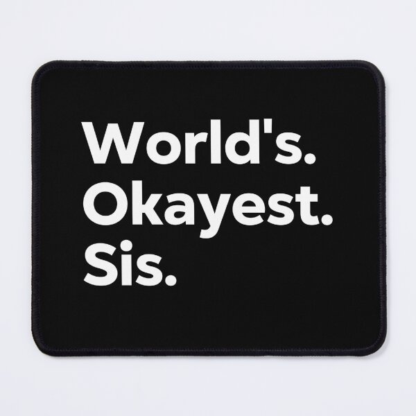 Item preview, World's Okayest Sis designed and sold by kindxinn.