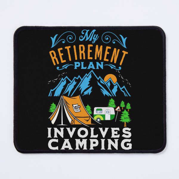 Item preview, My Retirement Plan Involves Camping designed and sold by FurioInc.