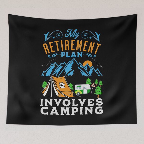 Item preview, My Retirement Plan Involves Camping designed and sold by FurioInc.
