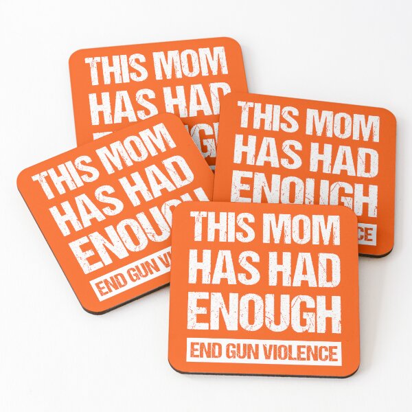 Item preview, This Mom Has Had Enough - End Gun Violence I designed and sold by Lemon Pepper.