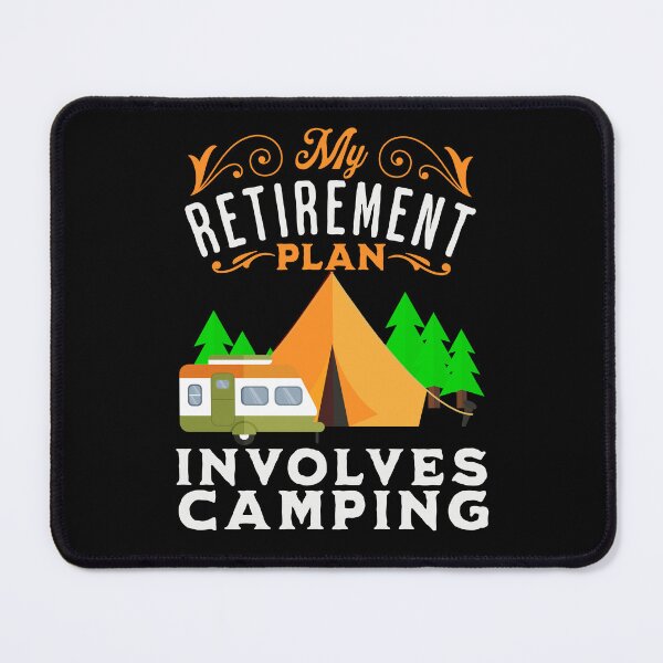 Item preview, My Retirement Plan Involves Camping designed and sold by FurioInc.