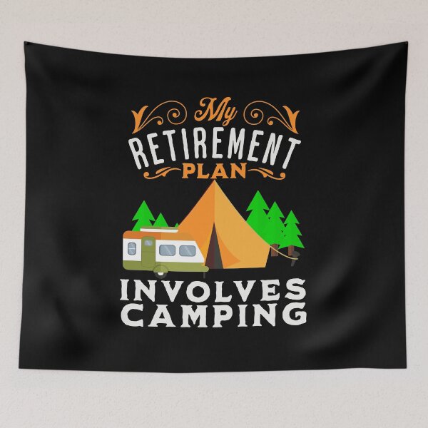 Item preview, My Retirement Plan Involves Camping designed and sold by FurioInc.