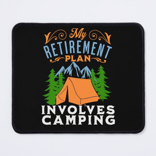 Item preview, My Retirement Plan Involves Camping designed and sold by FurioInc.