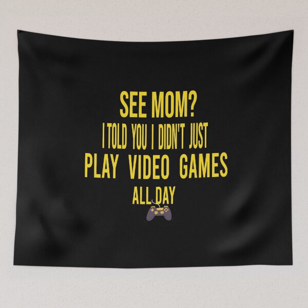 Item preview, see mom i told you i didn't just play video games all day designed and sold by karim82.
