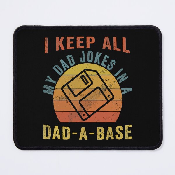Item preview, I Keep All My Dad Jokes In A Dad-A-Base Vintage Father Dad designed and sold by Bridge Galson.
