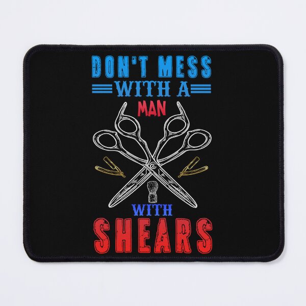 Item preview, DON'T MESS WITH A MAN WITH SHEARS designed and sold by lukas69graphic.