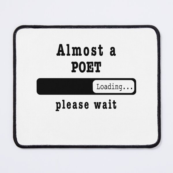 Item preview, Almost a poet Loading PLease wait, Funny poet job shirt, christmas Birthday poet Gift For Mens Womens Dad Husband designed and sold by xlnv.