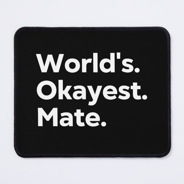 Item preview, World's Okayest Mate designed and sold by kindxinn.
