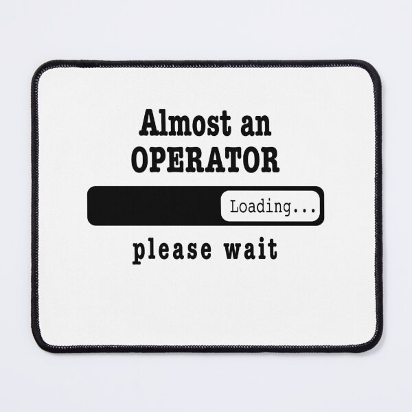 Item preview, Almost a operator Loading PLease wait, Funny operator job shirt, christmas Birthday operator Gift For Mens Womens Dad Husband  designed and sold by xlnv.