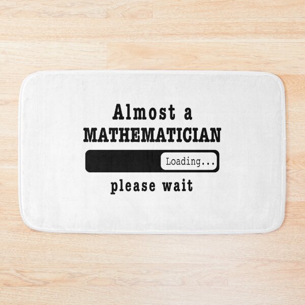 Item preview, Almost a mathematician Loading PLease wait, Funny mathematician job shirt, christmas Birthday mathematician Gift For Mens Womens Dad Husband  designed and sold by xlnv.