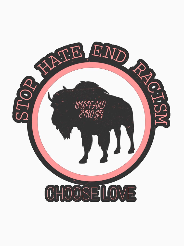 : Choose Love Buffalo Stop Hate End Racism Choose Love