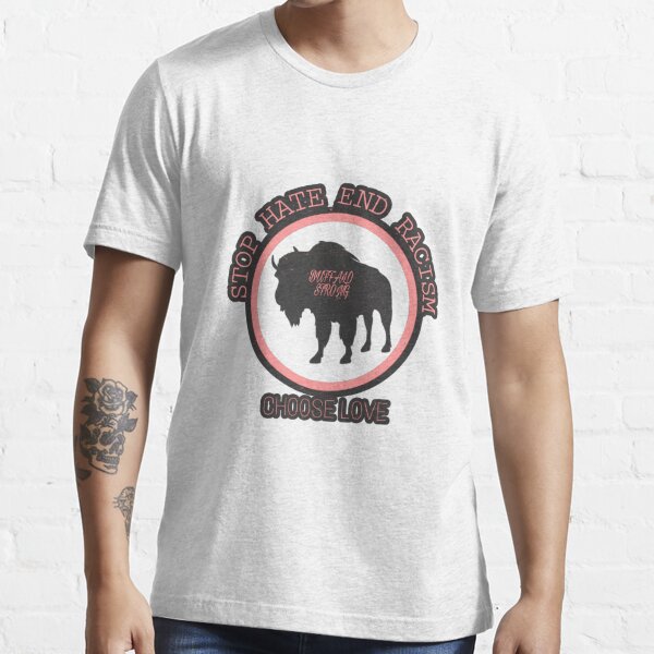 Stop Hate End Racism Choose Love Pray For Buffalo Strong T-Shirt