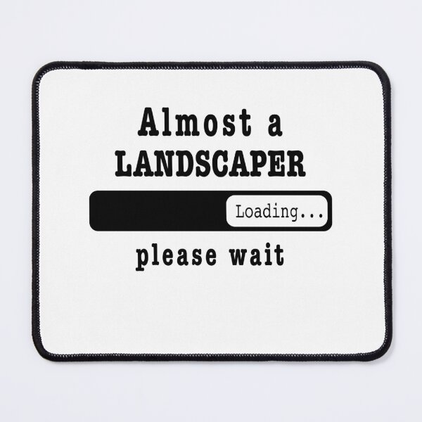 Item preview, Almost a landscaper Loading PLease wait, Funny landscaper job shirt, christmas Birthday landscaper Gift For Mens Womens Dad Husband  designed and sold by xlnv.