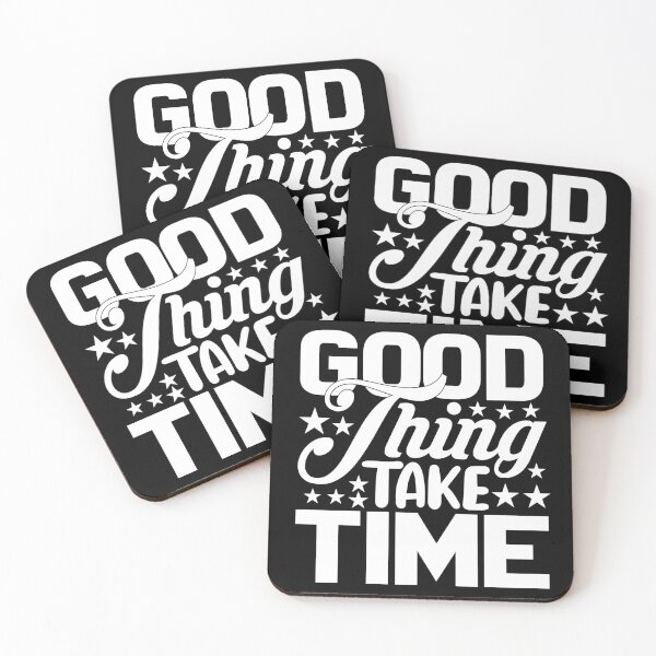 Item preview, Good Thing Take Time Inspirational Motivational Quotes Saying Happy Life Apparel Essential Motivation Inspiration Joy Mood designed and sold by DesignByHeartUK.
