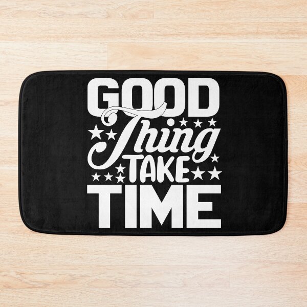 Item preview, Good Thing Take Time Inspirational Motivational Quotes Saying Happy Life Apparel Essential Motivation Inspiration Joy Mood designed and sold by DesignByHeartUK.