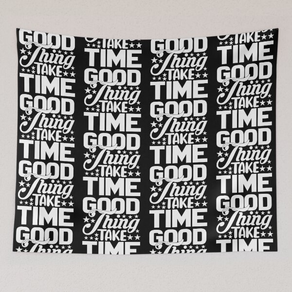Item preview, Good Thing Take Time Inspirational Motivational Quotes Saying Happy Life Apparel Essential Motivation Inspiration Joy Mood designed and sold by DesignByHeartUK.
