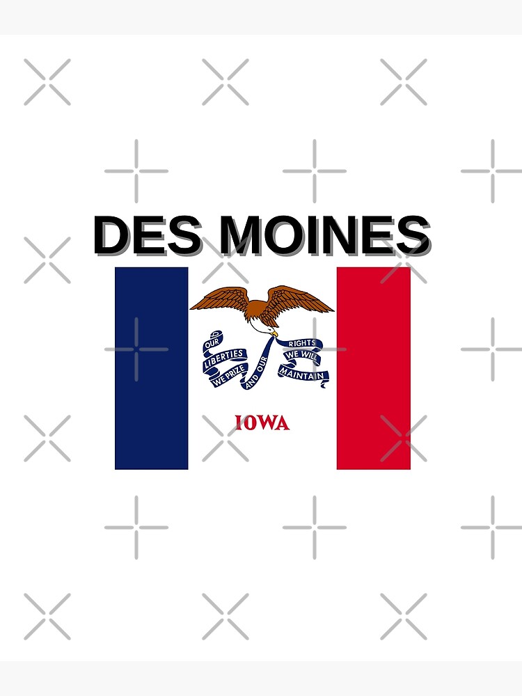 "Des Moines, Capital of the State of Iowa. USA" Poster for Sale by ONELOVEDESIGNS0 Redbubble