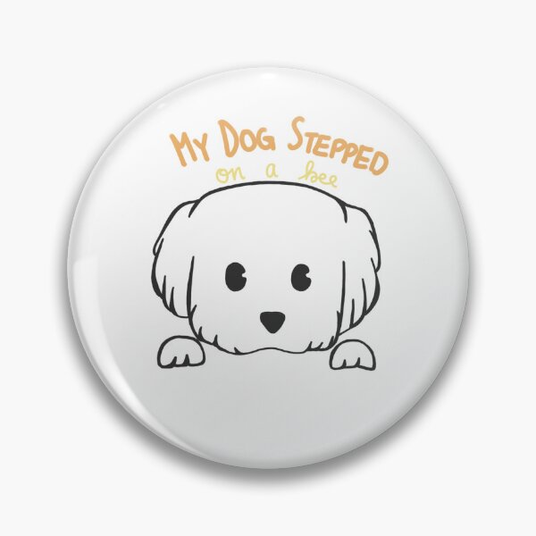 Item preview, My dog stepped on a bee designed and sold by happyplacetobe.