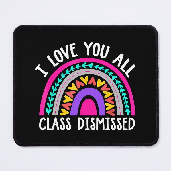 Item preview, Teacher I Love You All Class Dismissed - Last Day Of School designed and sold by Bridge Galson.