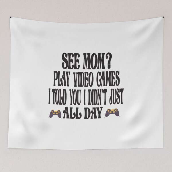 Item preview,  see mom i told you i didn't just play video games all day designed and sold by karim82.