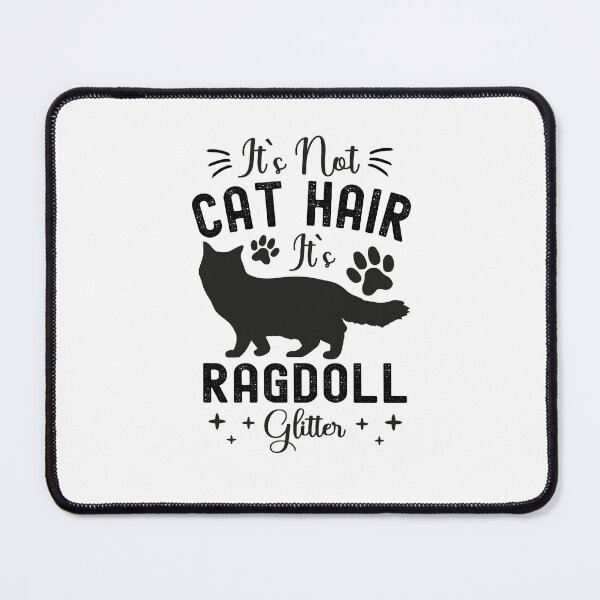 Item preview, It's Not Cat Hair It's Ragdoll Glitter, Funny Ragdoll Cat Owner Quotes designed and sold by PRINTED ..
