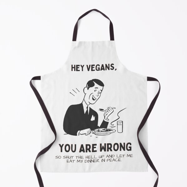 Item preview, Hey Vegans, You Are Wrong. So shut the hell up and let me eat my dinner in peace. designed and sold by ManCardDesigns.