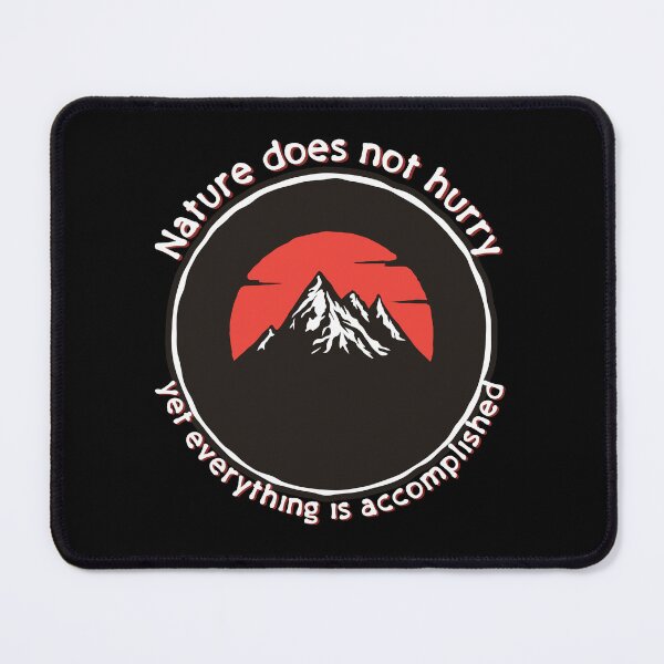 Item preview, nature does not hurry, quote, mindful, nature lover, explorer, adventurer, designed and sold by allycat57.